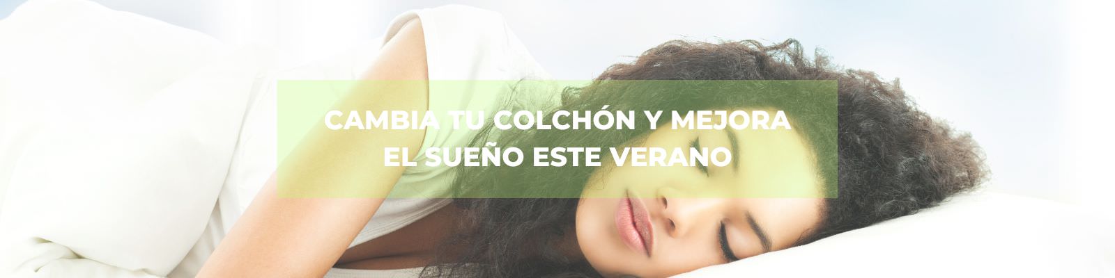 Cambia Tu Colchón y Mejora Tu Sueño Este Verano | Sofass